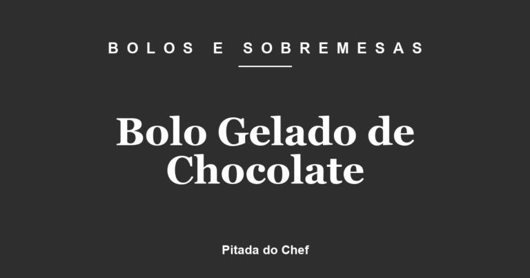Bolo Gelado de Chocolate
