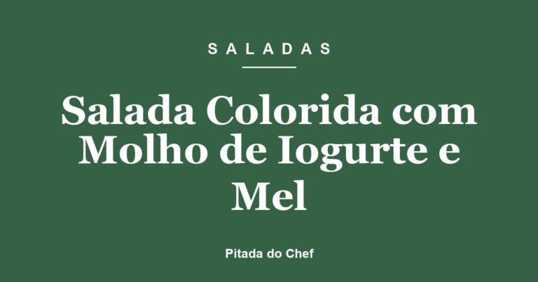 Salada Colorida com Molho de Iogurte e Mel