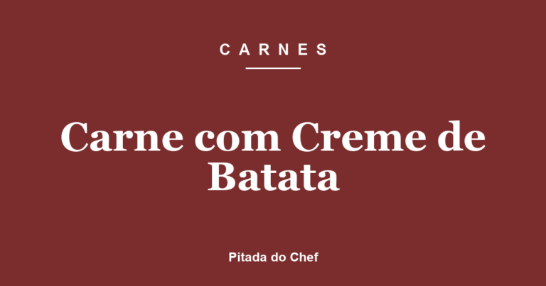 Carne com Creme de Batata