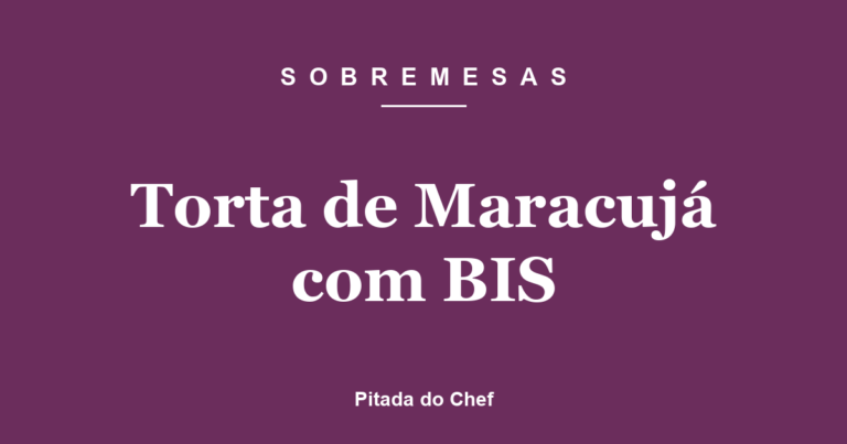 Torta de Maracujá com BIS