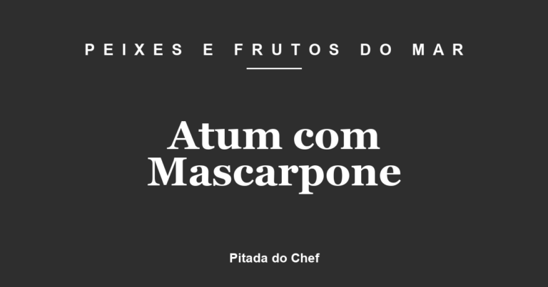 Atum com Mascarpone