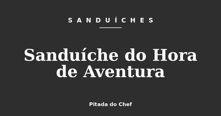Sanduíche do Hora de Aventura