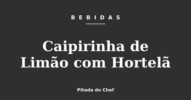 Caipirinha de Limão com Hortelã