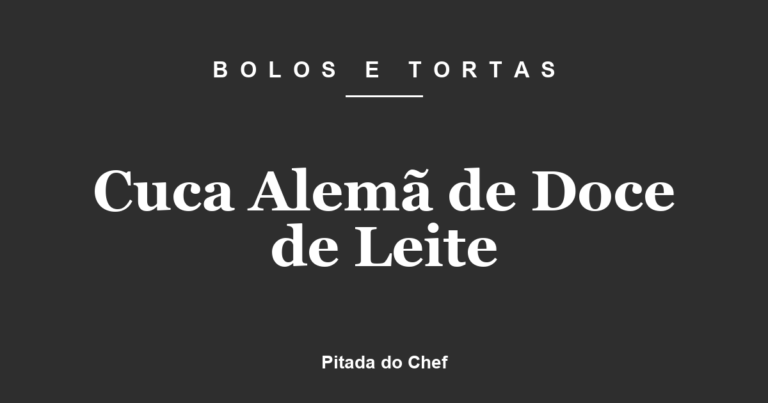 Cuca Alemã de Doce de Leite