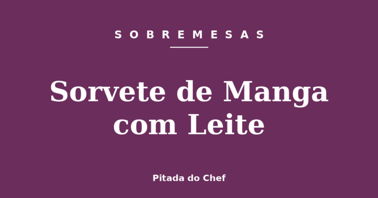 Sorvete de Manga com Leite