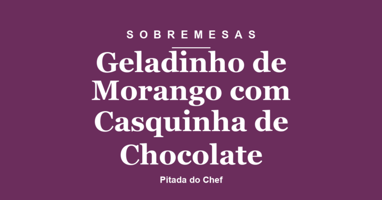 Geladinho de Morango com Casquinha de Chocolate