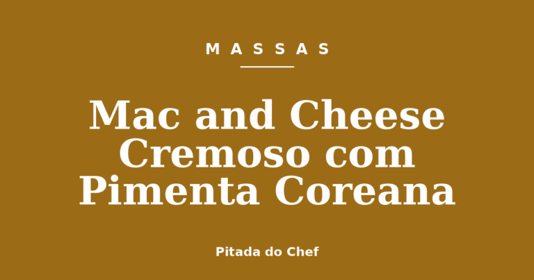 Mac and Cheese Cremoso com Pimenta Coreana