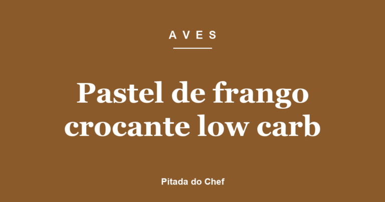 Pastel de frango crocante low carb