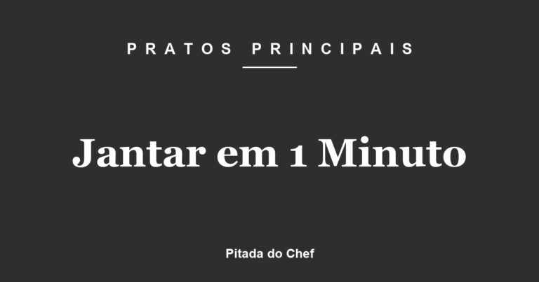 Jantar em 1 Minuto