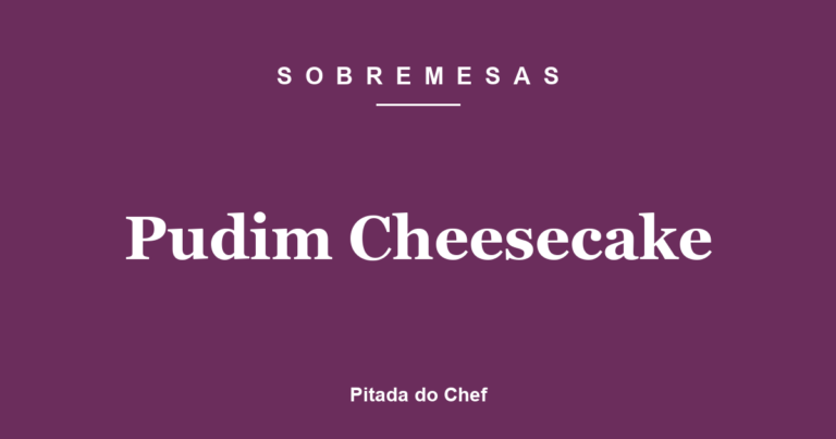 Pudim Cheesecake