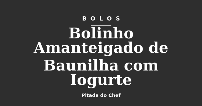 Bolinho Amanteigado de Baunilha com Iogurte