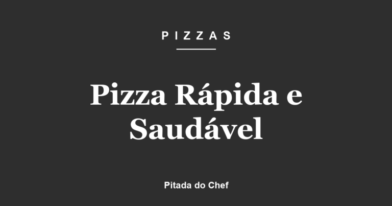 Pizza Rápida e Saudável