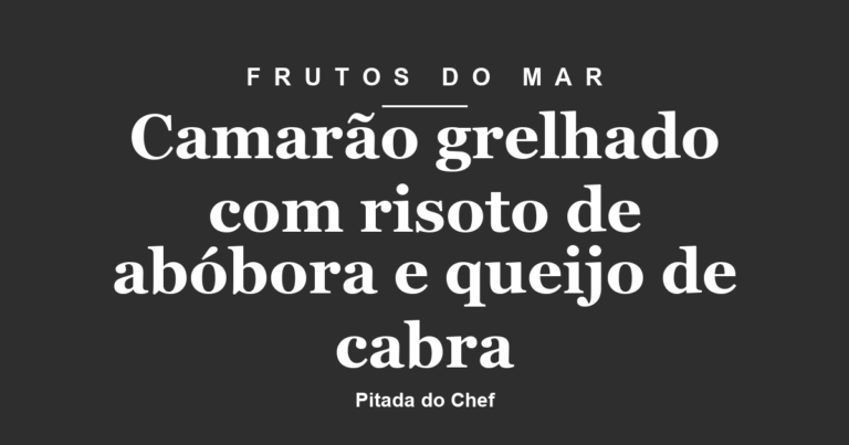Camarão grelhado com risoto de abóbora e queijo de cabra
