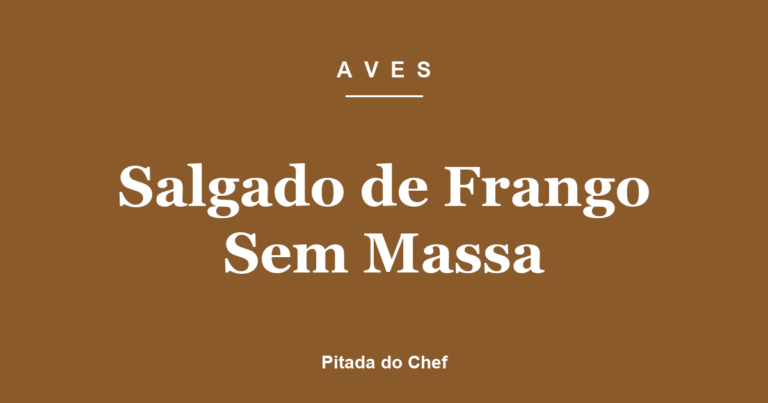 Salgado de Frango Sem Massa