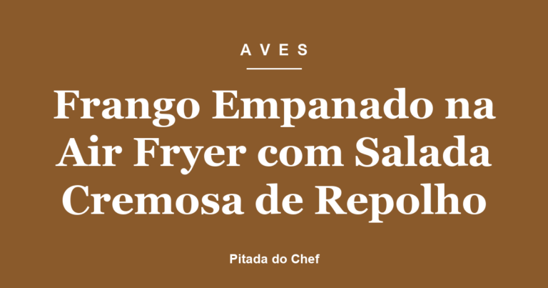 Frango Empanado na Air Fryer com Salada Cremosa de Repolho