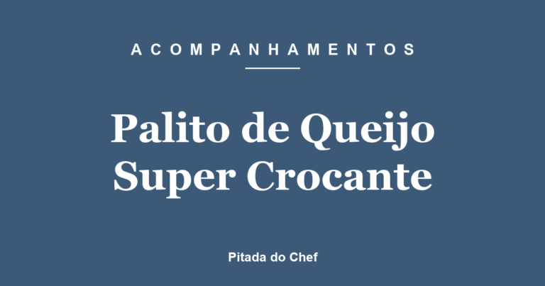 Palito de Queijo Super Crocante