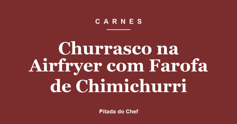 Churrasco na Airfryer com Farofa de Chimichurri