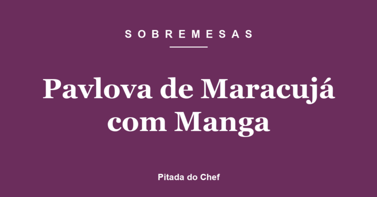 Pavlova de Maracujá com Manga