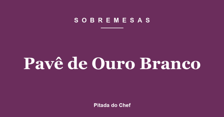 Pavê de Ouro Branco