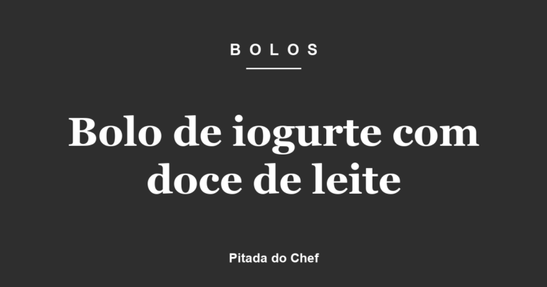Bolo de iogurte com doce de leite