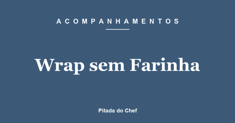 Wrap sem Farinha