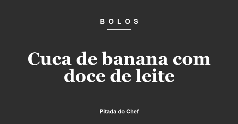 Cuca de banana com doce de leite