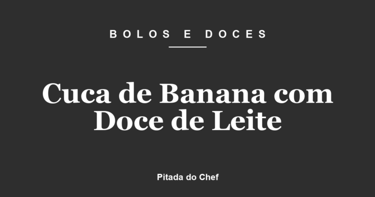 Cuca de Banana com Doce de Leite