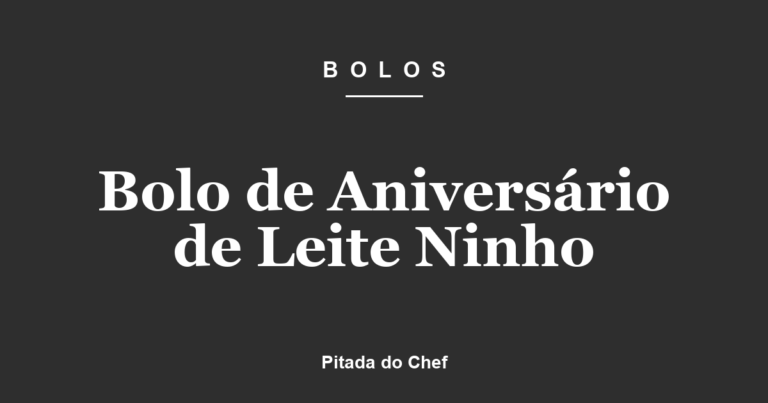 Bolo de Aniversário de Leite Ninho