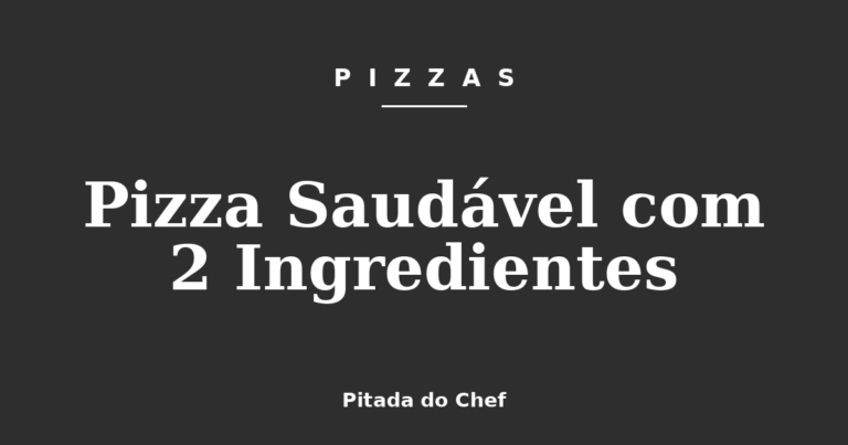 Pizza Saudável com 2 Ingredientes