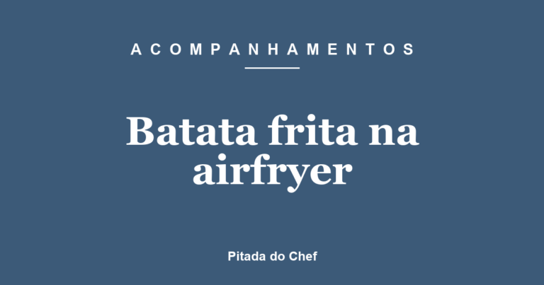 Batata frita na airfryer