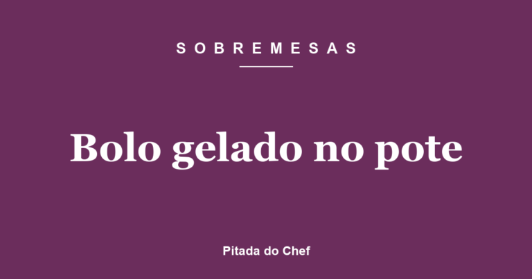 Bolo gelado no pote