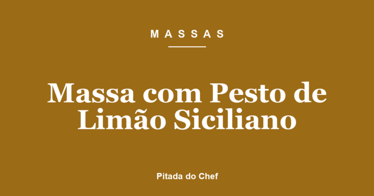 Massa com Pesto de Limão Siciliano