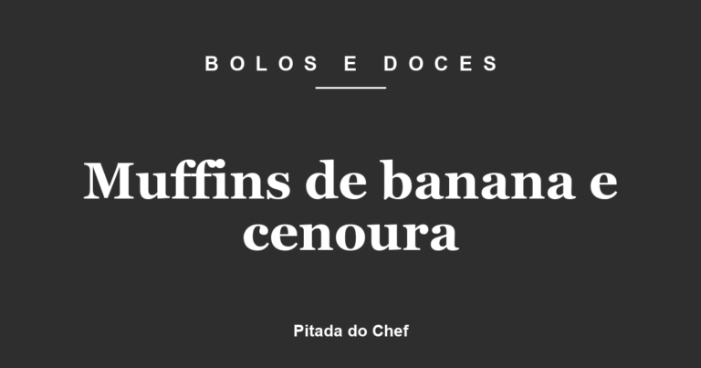Muffins de banana e cenoura