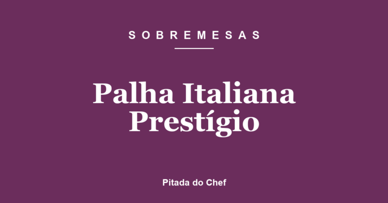 Palha Italiana Prestígio