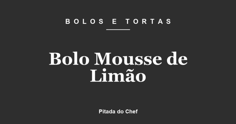 Bolo Mousse de Limão