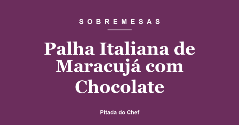 Palha Italiana de Maracujá com Chocolate