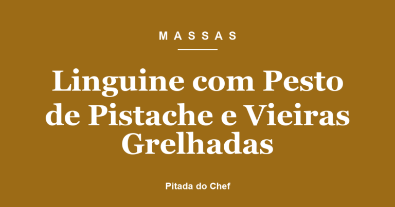Linguine com Pesto de Pistache e Vieiras Grelhadas