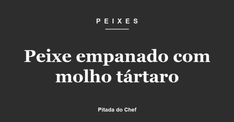 Peixe empanado com molho tártaro