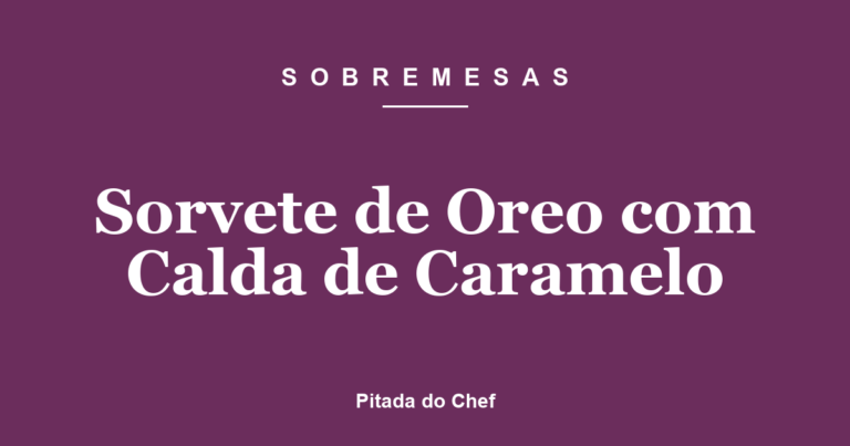 Sorvete de Oreo com Calda de Caramelo
