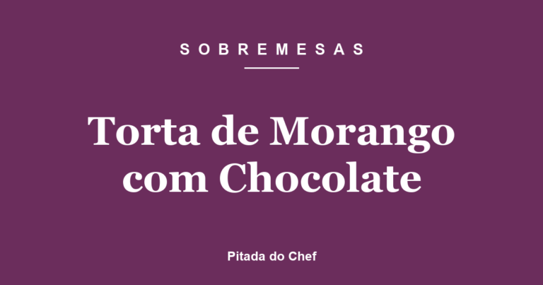 Torta de Morango com Chocolate