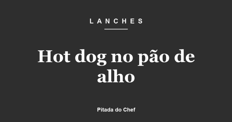 Hot dog no pão de alho