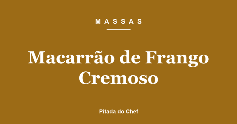 Macarrão de Frango Cremoso