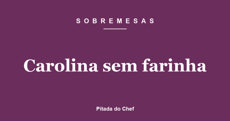 Carolina sem farinha