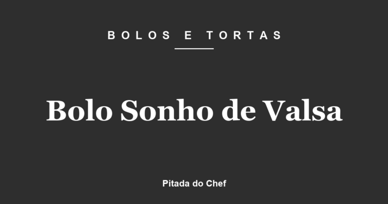 Bolo Sonho de Valsa