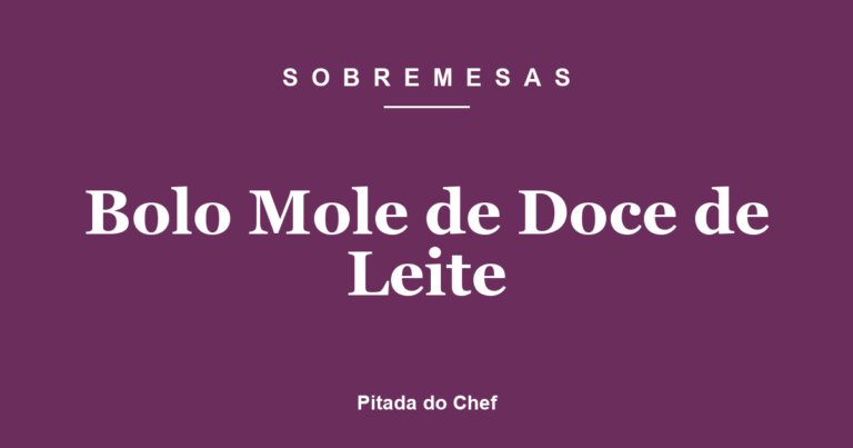 Bolo Mole de Doce de Leite