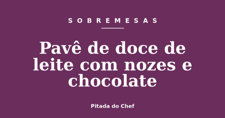 Pavê de doce de leite com nozes e chocolate