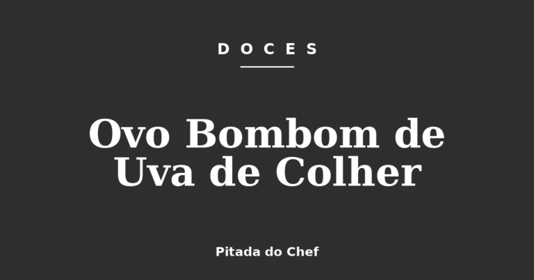 Ovo Bombom de Uva de Colher