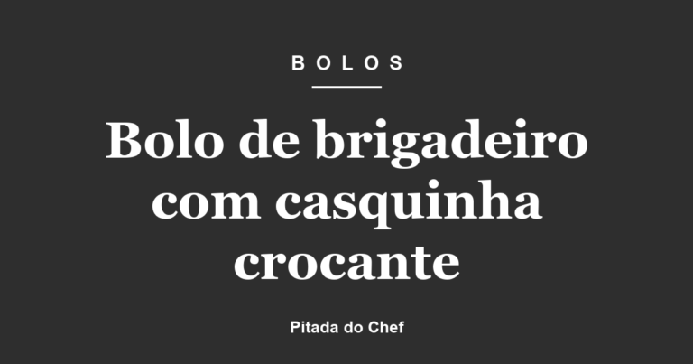 Bolo de brigadeiro com casquinha crocante