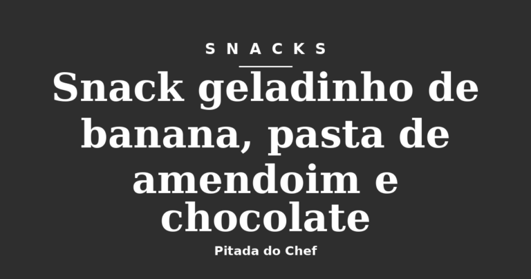 Snack geladinho de banana, pasta de amendoim e chocolate
