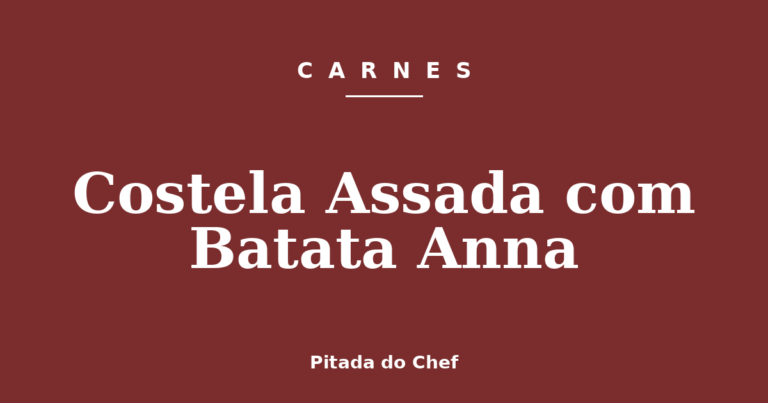 Costela Assada com Batata Anna